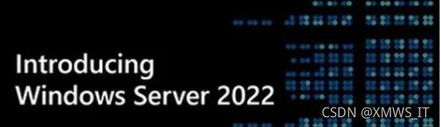 全新 Windows Server 2022 正式版系统发布，镜像免费下载，附下载链接~
