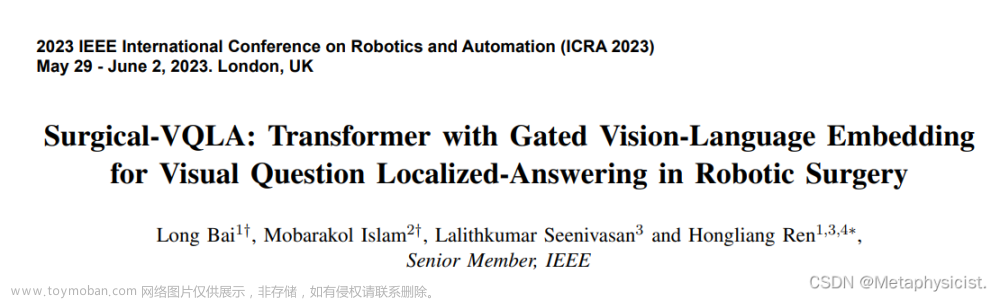 文献学习-22-Surgical-VQLA：具有门控视觉语言嵌入的转换器，用于机器人手术中的视觉问题本地化回答